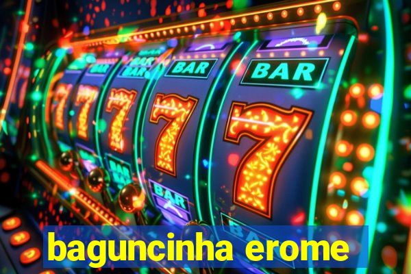 baguncinha erome